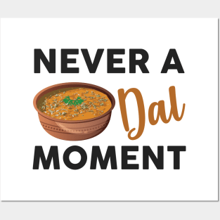 Never a dal moment Indian Food Lover Dal Makhani Bukhara Posters and Art